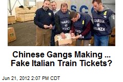 Chinese Gangs Making ... Fake Italian Train Tickets?