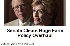 Senate Clears Huge Farm Policy Overhaul