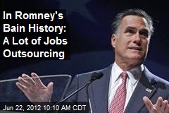 In Romney&#39;s Bain History: A Lot of Jobs Outsourcing