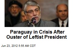 Paraguay in Crisis After Ouster of Leftist President
