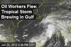 Oil Workers Flee; Tropical Storm Brewing in Gulf