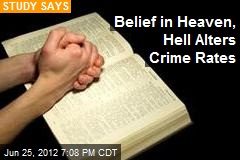 Belief in Hell Creates Lower Crime Rates