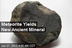 Meteorite Yields New Ancient Mineral