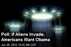 Poll: If Aliens Invade, Americans Want Obama
