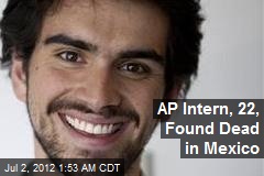 AP Intern, 22, Found Dead in Mexico