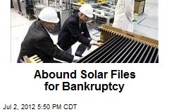 Abound Solar Files for Bankruptcy