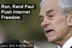 Ron, Rand Paul Push Internet Freedom