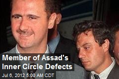 Member of Assad&#39;s Inner Circle Defects