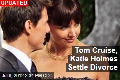 Tom Cruise, Katie Holmes Settle Divorce