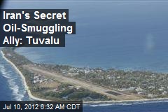 Iran&#39;s Secret Oil-Smuggling Ally: Tuvalu