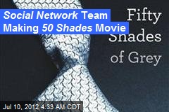 Social Network Team Making 50 Shades Movie