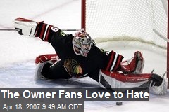 The Owner Fans Love to Hate