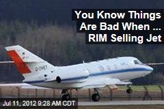 You Know Things Are Bad When ... RIM Selling Jet