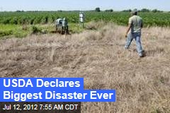 USDA Declares Biggest Disaster Ever