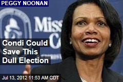 Condi Could Save This Dull Election