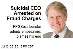 Suicidal CEO Arrested on Fraud Charges