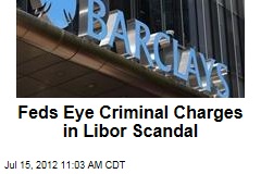 Feds Eye Criminal Charges in Libor Scandal