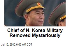 Chief of N. Korea Military Removed Mysteriously