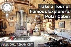 Take a Tour of a Famous Explorer&#39;s Polar Cabin