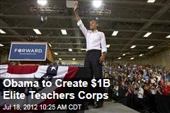 Obama to Create $1B Elite Teachers Corps