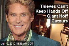 Thieves Can&#39;t Keep Hands Off Giant Hoff Cutouts