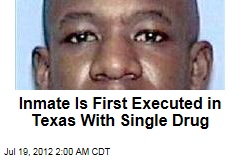 Inmate Is First Executed in Texas With Single Drug