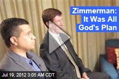 Zimmerman: It Was All God&#39;s Plan