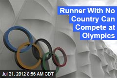 Runner With No Country Can Compete at Olympics