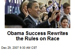 Obama Success Rewrites the Rules on Race