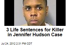 3 Life Sentences for Killer in Jennifer Hudson Case