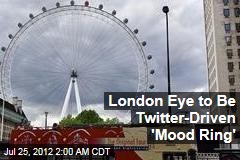 London Eye to Be Twitter-Driven &#39;Mood Ring&#39;
