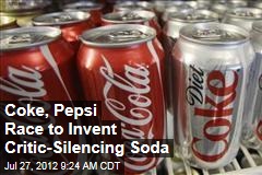 Coke, Pepsi Race to Invent Critic-Silencing Soda