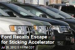 Ford Recalls Escape for Sticking Accelerator