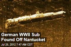 German WWII Sub Found Off Nantucket