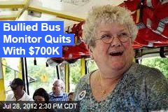 Bullied Bus Monitor Quits With $700K