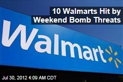 10 Walmarts Hit by Bomb Threats