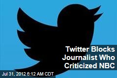 Twitter Blocks Journalist After Criticizing NBC