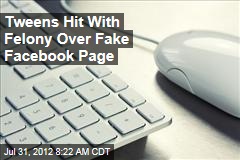 Tweens Hit With Felony Over Fake Facebook Page