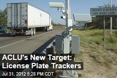 ACLU&#39;s New Target: License Plate Trackers