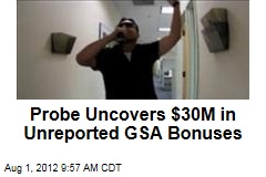 Probe Uncovers $30M in Unreported GSA Bonuses