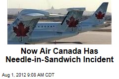 Now Air Canada Has Needle-in-Sandwich Incident