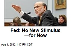Fed: No New Stimulus, for Now