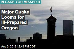 Major Quake Looms for Ill-Prepared Oregon