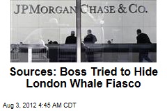 Sources: Boss Tried to Hide London Whale Fiasco