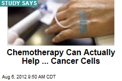 Chemotherapy Can Actually Help ... Cancer Cells