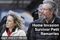Home Invasion Survivor Petit Remarries
