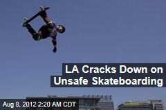 LA Cracks Down on Unsafe Skateboarding