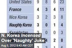 N. Korea Incensed Over &#39;Naughty&#39; Joke