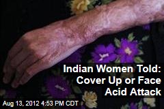 Indian Women Told: Cover Up or Face Acid Attack
