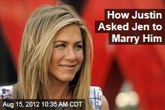 How Justin Asked Jen to Marry Him